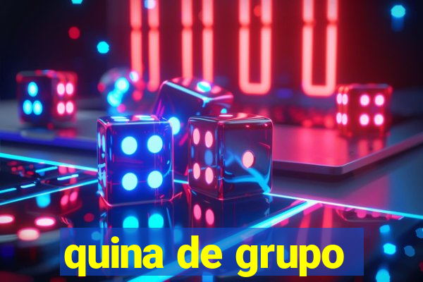 quina de grupo