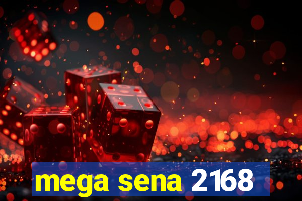 mega sena 2168