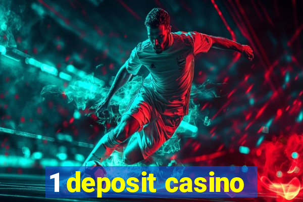 1 deposit casino