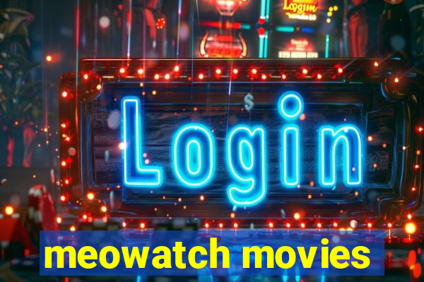 meowatch movies