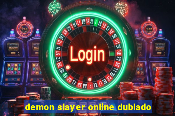 demon slayer online dublado