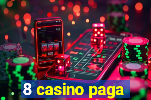 8 casino paga