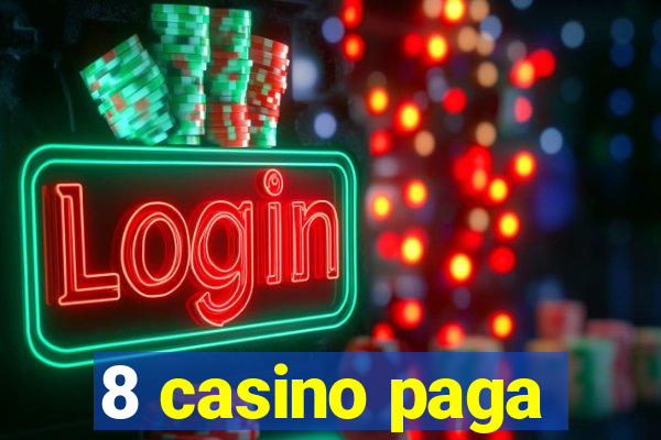 8 casino paga