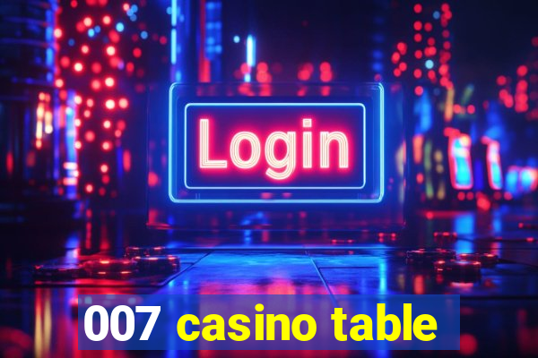 007 casino table