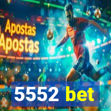 5552 bet