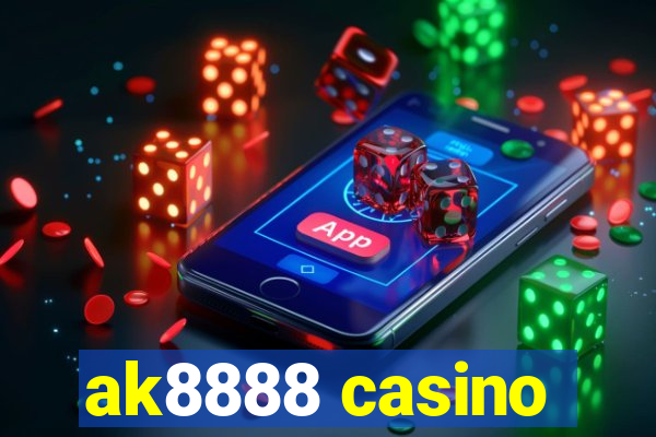 ak8888 casino