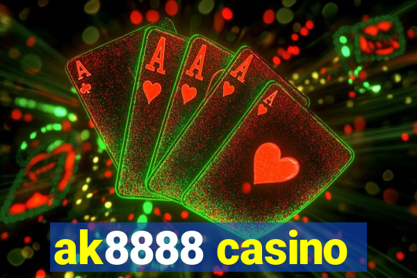 ak8888 casino