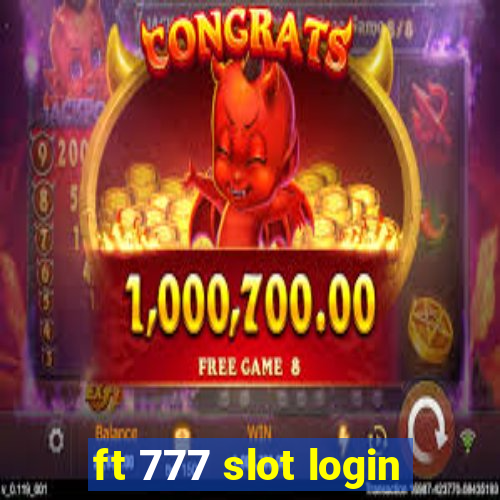 ft 777 slot login