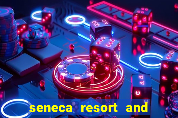 seneca resort and casino niagara