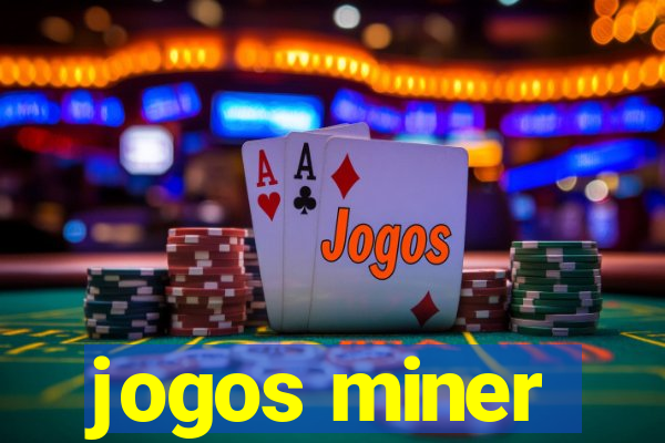 jogos miner