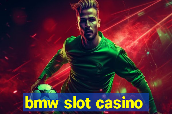 bmw slot casino