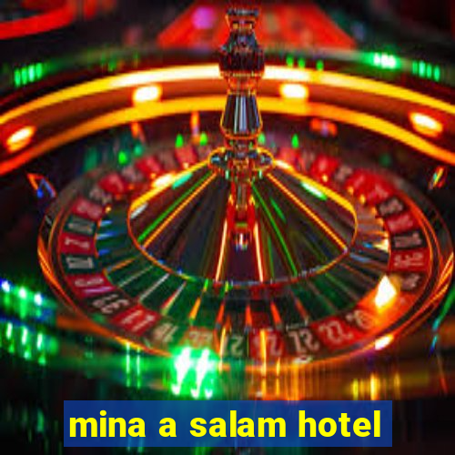 mina a salam hotel