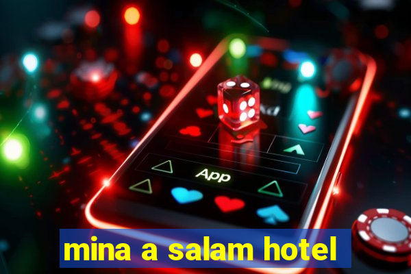 mina a salam hotel