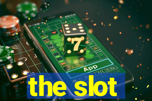 the slot