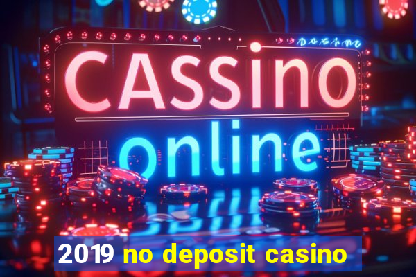 2019 no deposit casino