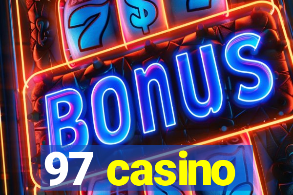 97 casino