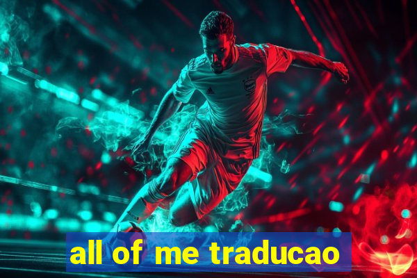 all of me traducao