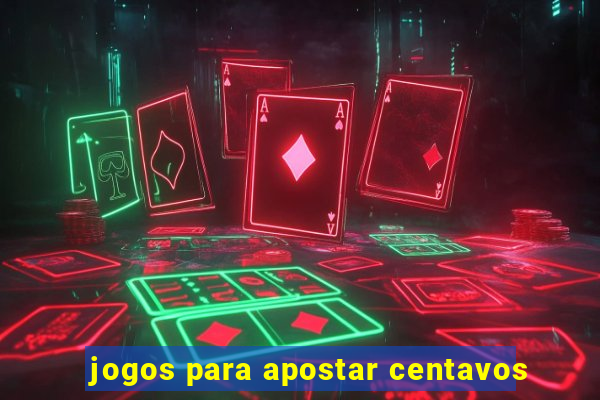 jogos para apostar centavos