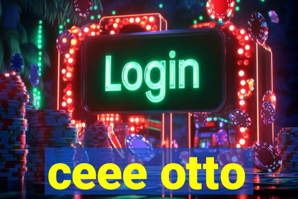 ceee otto