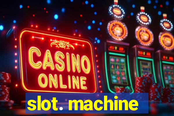 slot. machine