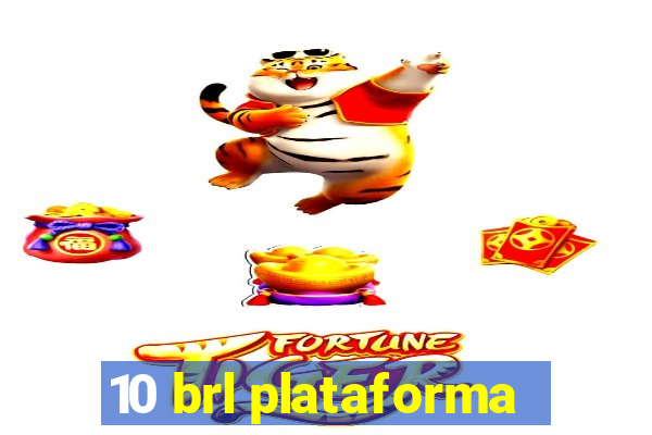 10 brl plataforma