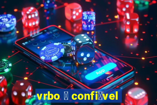 vrbo 茅 confi谩vel