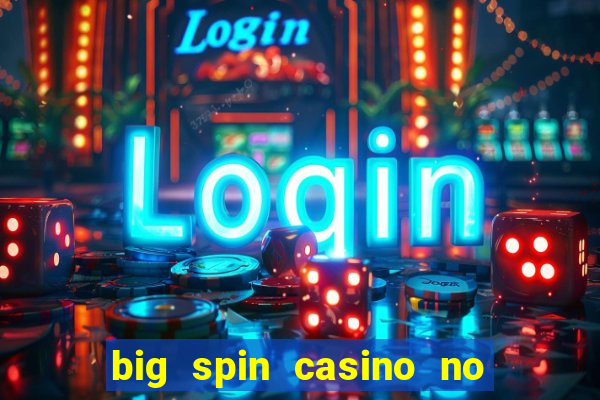 big spin casino no deposit bonus