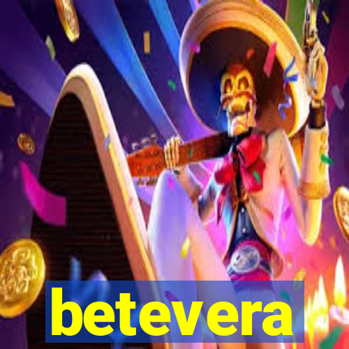 betevera