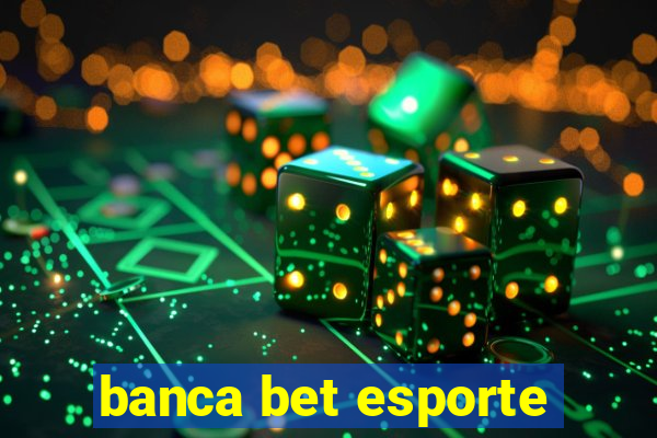 banca bet esporte