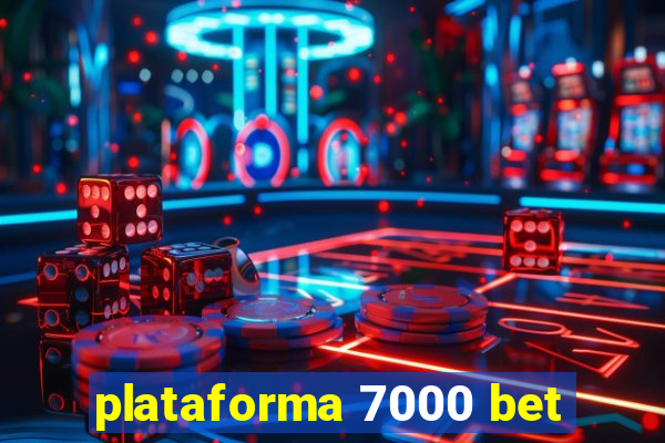 plataforma 7000 bet