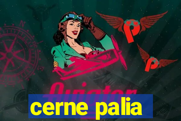 cerne palia