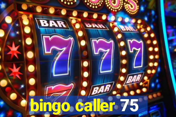 bingo caller 75