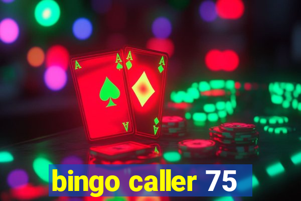 bingo caller 75