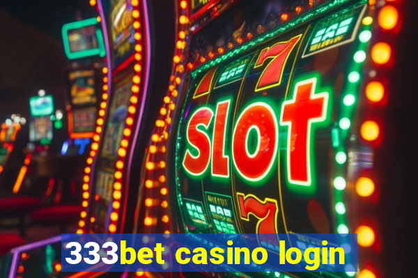 333bet casino login