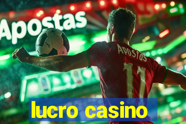 lucro casino