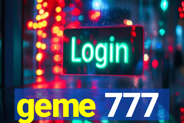 geme 777