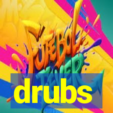 drubs