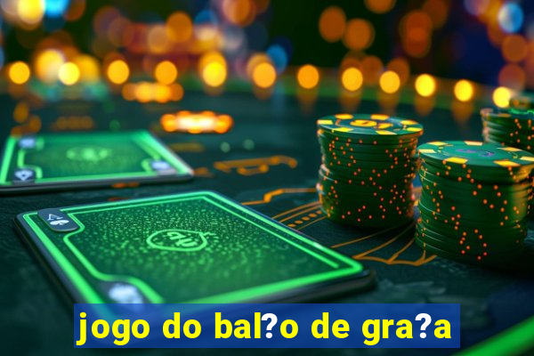 jogo do bal?o de gra?a