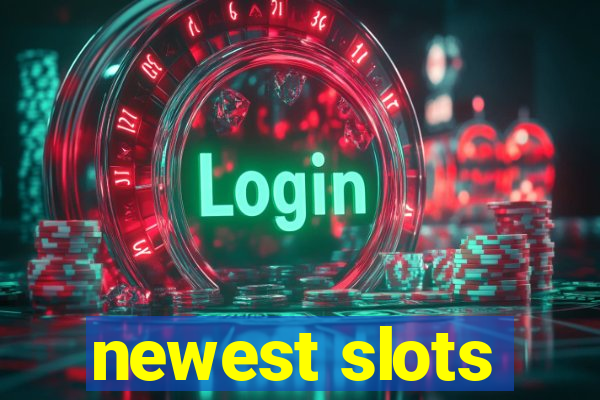 newest slots