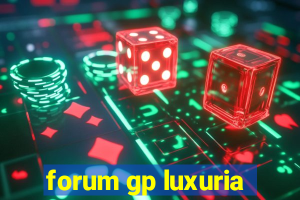 forum gp luxuria