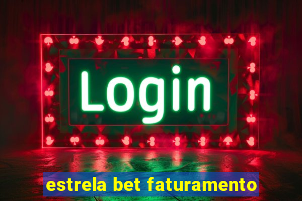 estrela bet faturamento