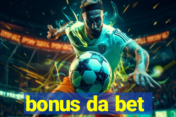 bonus da bet