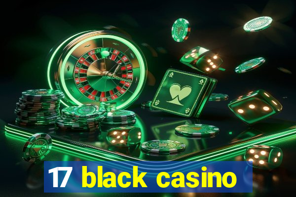 17 black casino