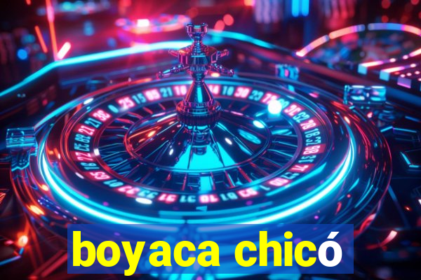 boyaca chicó