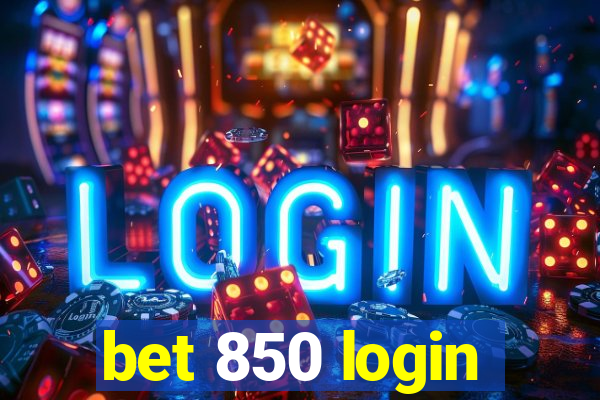 bet 850 login