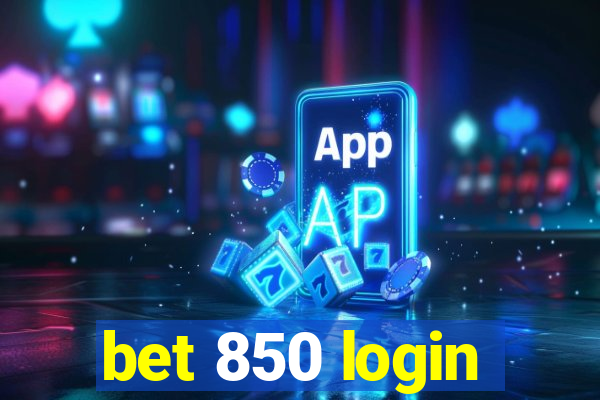 bet 850 login