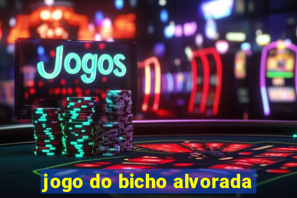 jogo do bicho alvorada