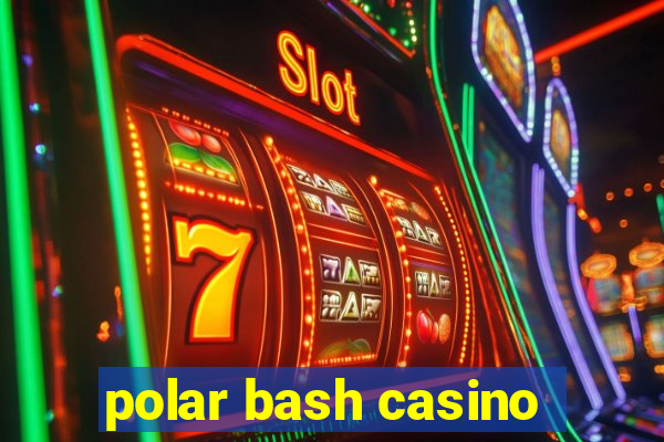 polar bash casino