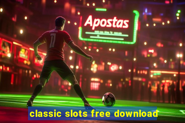 classic slots free download