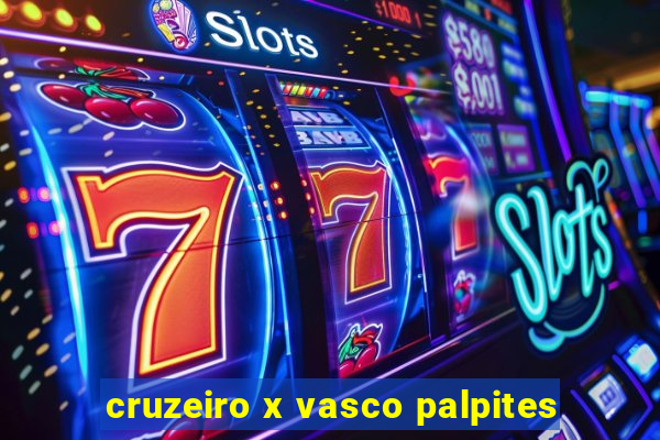 cruzeiro x vasco palpites